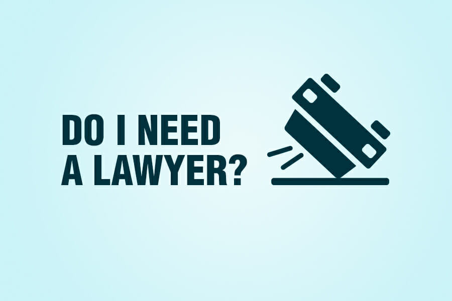 Do I Need a Lawyer?